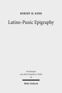 cover of the book Latino-Punic Epigraphy: A Descriptive Study of the Inscriptions