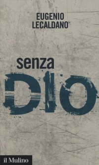 cover of the book Senza Dio. Storie di atei e di ateismo