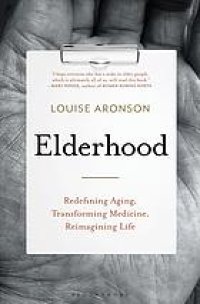 cover of the book Elderhood : redefining medicine, life, and aging in America