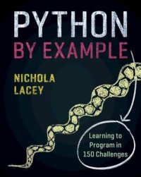 cover of the book Python by Example: Learning to Program in 150 Challenges