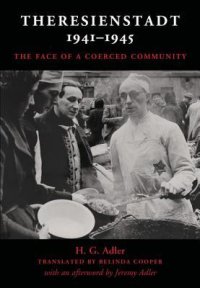 cover of the book Theresienstadt, 1941–1945: The Face of a Coerced Community