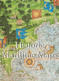 cover of the book Historic Maritime Maps Used for Historic Exploration, 1290–1699