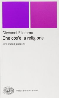 cover of the book Che cos'è la religione. Temi metodi problemi