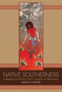 cover of the book Native Southerners: Indigenous History from Origins to Removal