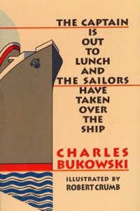 cover of the book The Captain is Out to Lunch and the Sailors Have Taken Over the Ship