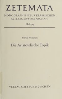 cover of the book Die Aristotelische Topik: Ein Interpretationsmodell und seine Erprobung am Beispiel von Topik B