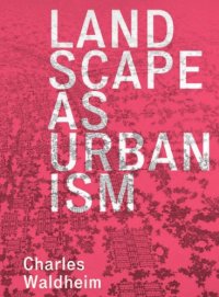 cover of the book Landscape as Urbanism: A General Theory