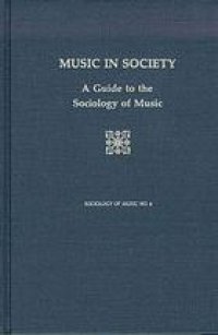 cover of the book Music in Society : a Guide to the Sociology of Music