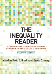 cover of the book The Inequality Reader: Contemporary and Foundational Readings in Race, Class, and Gender