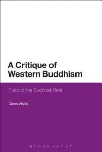 cover of the book A Critique of Western Buddhism: Ruins of the Buddhist Real