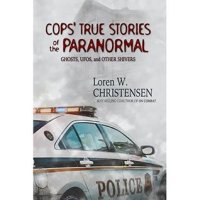 cover of the book Cops’ True Stories of the Paranormal: Ghost, UFOs, and Other Shivers