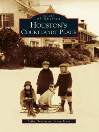 cover of the book Houston’s Courtlandt Place