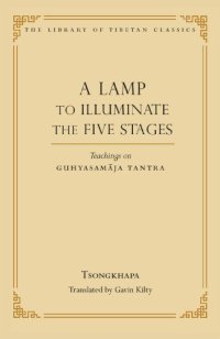 cover of the book A Lamp to Illuminate the Five Stages: Teachings on Guhyasamaja Tantra