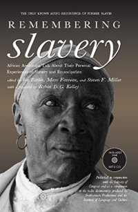 cover of the book Remembering Slavery: African Americans Talk About Their Personal Experiences of Slavery and Emancipation