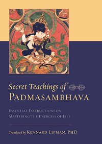 cover of the book Secret Teachings of Padmasambhava: Essential Instructions on Mastering the Energies of Life