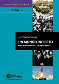 cover of the book Un mundo incierto: Historia universal contemporánea