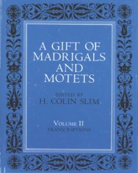 cover of the book A gift of madrigals and motets / 2 Transcriptions