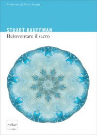 cover of the book Reinventare il sacro. Scienza, ragione e religione: un nuovo approccio