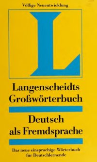 cover of the book Langenscheidts Großwörterbuch Deutsch als Fremdsprache - das neue einsprachige Wörterbuch für Deutschlernende