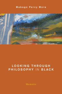 cover of the book Looking Through Philosophy in Black: Memoirs