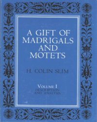 cover of the book A gift of madrigals and motets / 1 Description and analysis