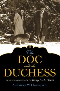 cover of the book The Doc and the Duchess: The Life and Legacy of George H. A. Clowes