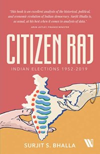 cover of the book Citizen Raj: Indian Elections, 1952–2019