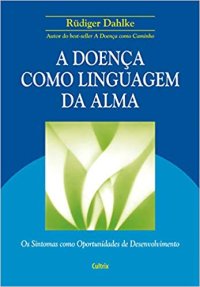 cover of the book A Doença como Linguagem da Alma