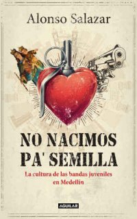 cover of the book No Nacimos Pa’ Semilla