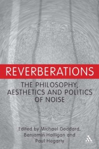 cover of the book Reverberations: The Philosophy, Aesthetics and Politics of Noise