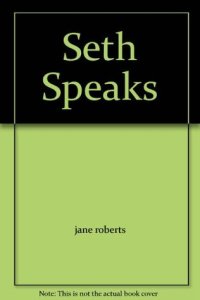 cover of the book Seth Speaks; The Eternal Validity of the Soul