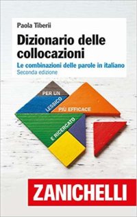 cover of the book Dizionario delle collocazioni: Le combinazioni delle parole in italiano