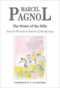 cover of the book The Water of the Hills (English Version) - Jean de Florette & Manon of the Springs