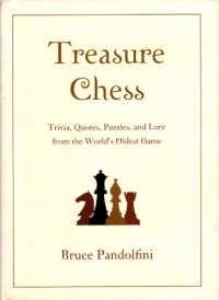 cover of the book Treasure chess : trivia, quotes, puzzles, and lore from the world’s oldest game