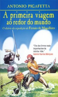 cover of the book A primeira viagem ao redor do mundo: o diário da expedição de Fernão de Magalhães