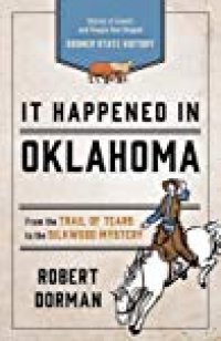 cover of the book It Happened in Oklahoma: Stories of Events and People That Shaped Sooner State History