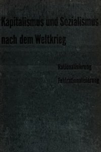 cover of the book Kapitalismus und Sozialismus nach dem Weltkrieg. Band 1: Rationalisierung - Fehlrationalisierung