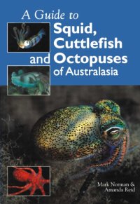 cover of the book A Guide to Squid, Cuttlefish and Octopuses of Australasia