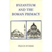 cover of the book Byzantium and the Roman Primacy