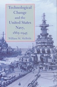 cover of the book Technological Change and the United States Navy, 1865–1945