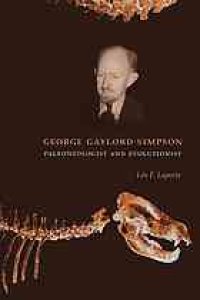 cover of the book George Gaylord Simpson : Paleontologist and Evolutionist