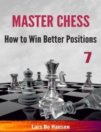 cover of the book How to Win Better Positions (Master Chess Book 7)