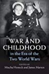 cover of the book War and Childhood in the Era of the Two World Wars