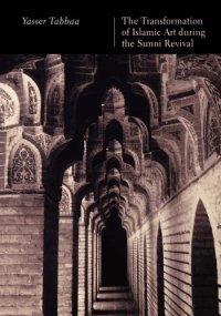 cover of the book The Transformation of Islamic Art During the Sunni Revival