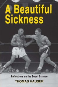 cover of the book A beautiful sickness : reflections on the sweet science