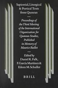 cover of the book Sapiental, Liturgical and Poetical Texts from Qumran: Proceedings of the Third Meeting of the International Organization for Qumran Studies, Oslo 1998 ; published in memory of Maurice Baillet