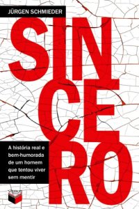 cover of the book Sincero: A história real e bem-humorada de um homem que tentou viver sem mentir