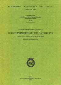 cover of the book I culti primordiali della grecità. Alla luce delle scoperte di Tebe (Roma, 24-25 febbraio 2000)