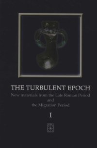 cover of the book The Turbulent Epoch: New Materials from the Late Roman Period and the Migration Period