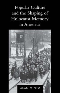 cover of the book Popular culture and the shaping of Holocaust memory in America